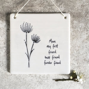 Porcelain floral plaque with “My Mum My Friend” message, 10 x 10cm, with pastel flower illustration and hanging cord – ideal gift for mums.
