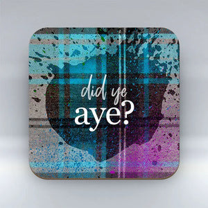 Scottish tartan Did Ye Aye? Coaster with bold lettering and high-gloss finish.