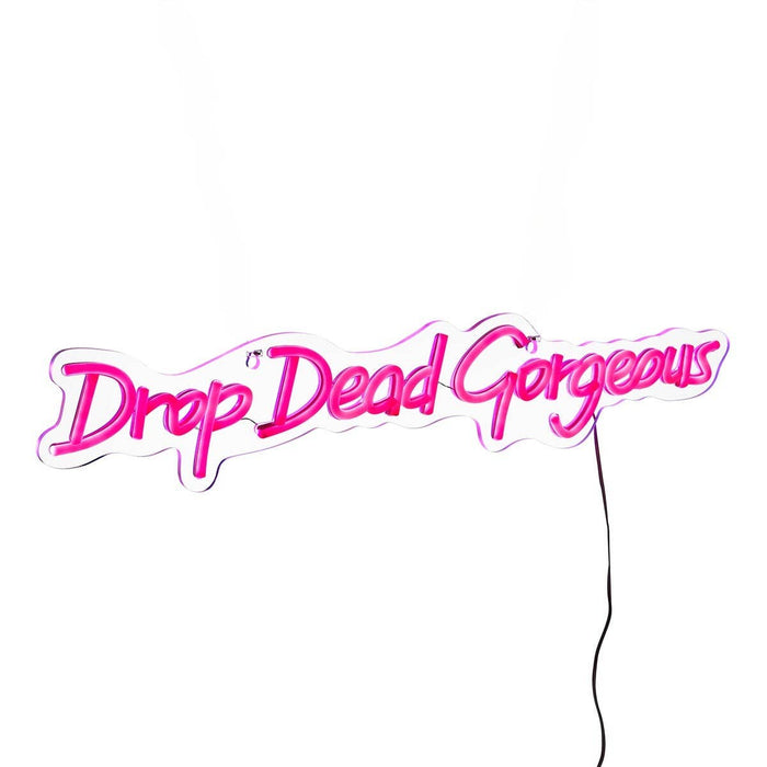 Drop Dead Gorgeous LED Neon Wall Sign
