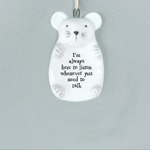 East of India porcelain mouse hanger with a heartfelt quote - ‘I’m always here to listen whenever you need to talk.’ A thoughtful gift for friendship and support.