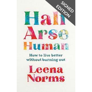 Cover of Half Arse Human by Leena Norms, featuring colourful embroidered text on a cream fabric background. The subtitle reads, “How to live better without burning out.