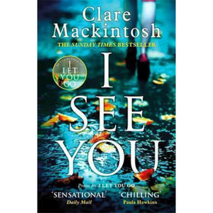 Front Cover of I See You by Clare Mackintosh – A dark, moody cover featuring a woman walking on a wet London street, scattered autumn leaves, and the book title in bold white letters.