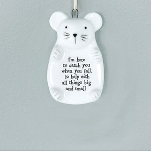 East of India porcelain mouse hanger with a heartfelt quote - ‘I’m here to catch you when you fall, to help with all things big and small.’ A thoughtful gift of support and encouragement.