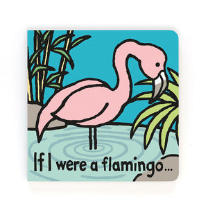 Jellycat If I Were A Flamingo Board Book facing front, highlighting its vibrant cover with a flamingo illustration and the title in bold letters.