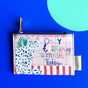 Front view of pink cat zip purse with ‘Only Talking To My Cat Today’ quote and spotty cat illustration.
