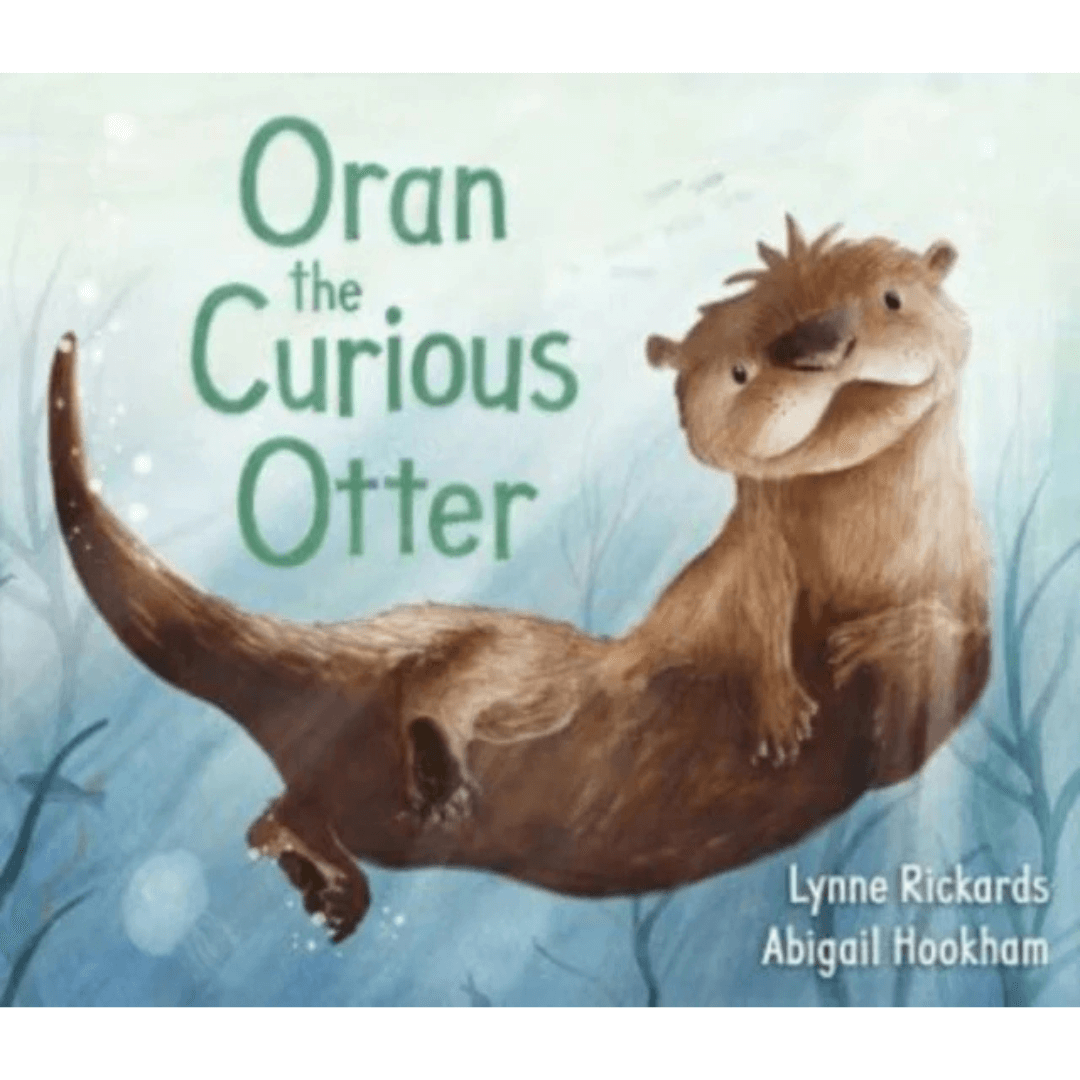 Cover of Oran the Curious Otter children’s book by Lynne Rickards featuring a smiling otter swimming underwater, illustrated by Abigail Hookham.