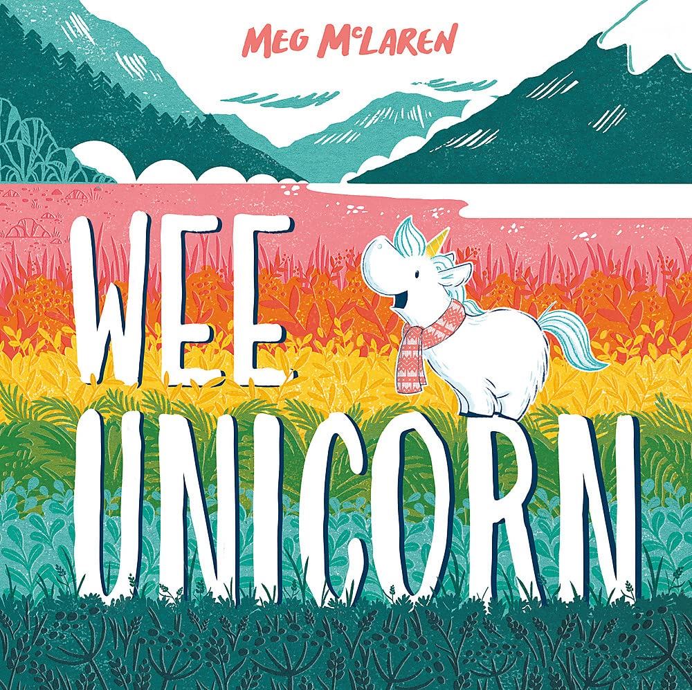 Wee Unicorn Book cover by Meg McLaren – Illustrated children’s book featuring a cute white unicorn in a tartan scarf against a colourful landscape.