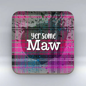 Pink tartan Yer Some Maw Coaster with bold Scottish phrase and glossy finish.