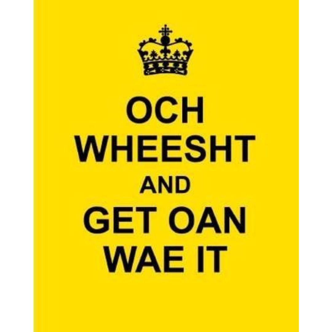 Yellow hardback book titled “Och Wheesht and Get Oan Wae It” with crown graphic on cover.