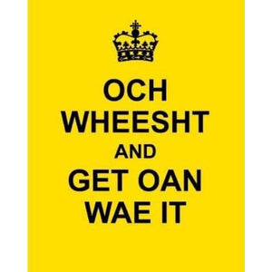 Yellow hardback book titled “Och Wheesht and Get Oan Wae It” with crown graphic on cover.